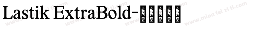 Lastik ExtraBold字体转换